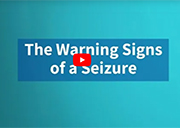 The Warning Signs of a Seizure